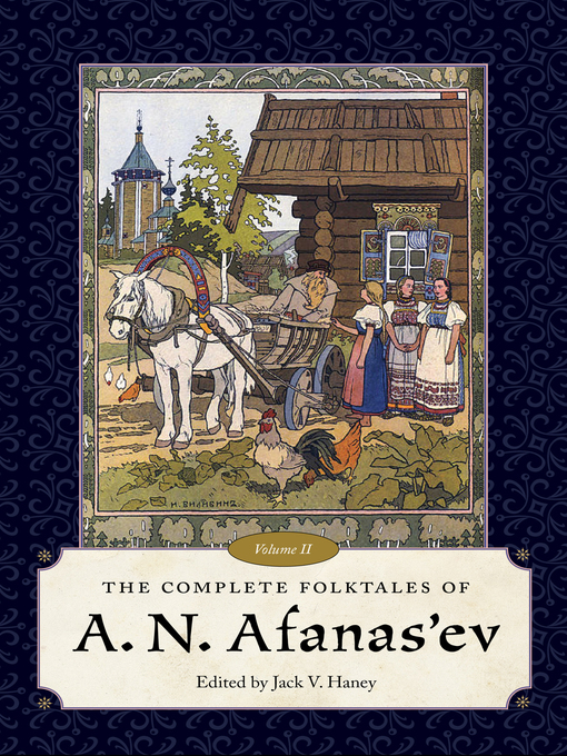 Title details for The Complete Folktales of A. N. Afanas'ev, Volume II by Jack V. Haney - Available